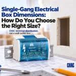 Single-Gang Electrical Box Dimensions: How Do You Choose the Right Size?; CHAC terminal distribution, not a wall outlet box