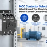 MCC Contactor Selection: What Should You Check for Motor Control Center Projects?; CHAC CQC6 contactor