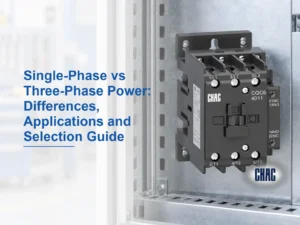 Single-Phase vs Three-Phase Power: Differences, Applications and Selection Guide — CHAC CQC6 4011 product example